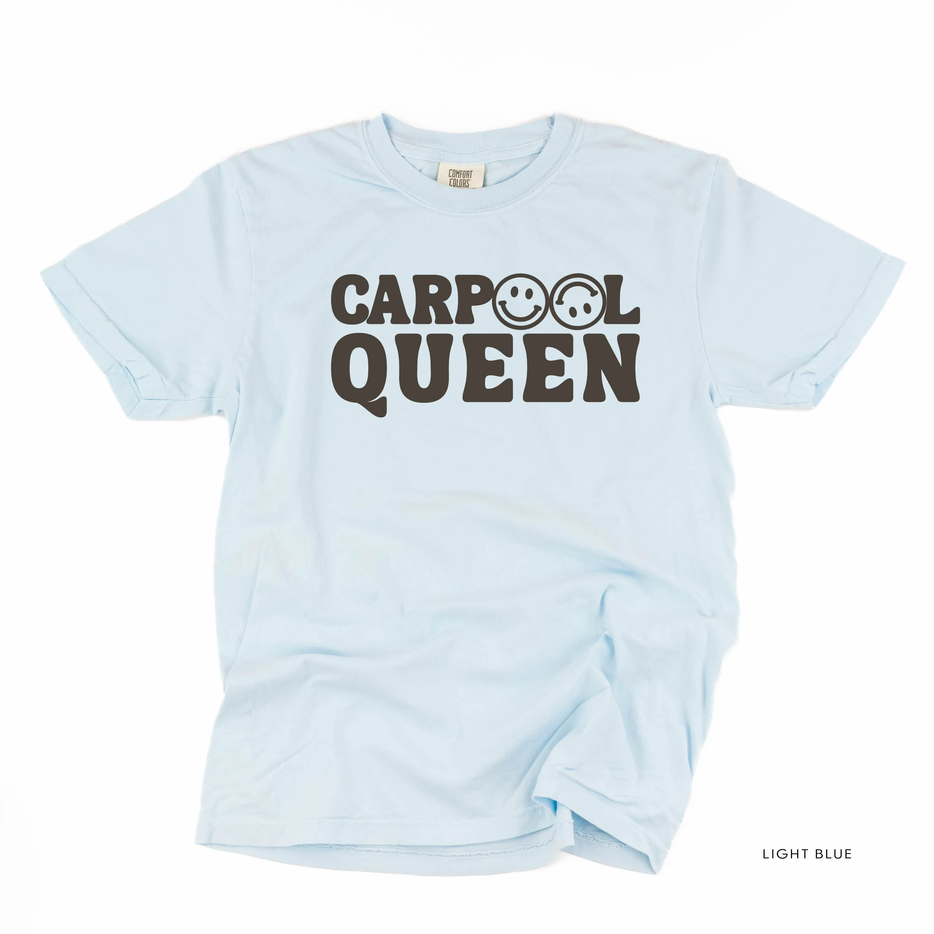 CARPOOL QUEEN (Up And At 'Em Smiley Face on Back) - Short Sleeve Comfort Colors Tee