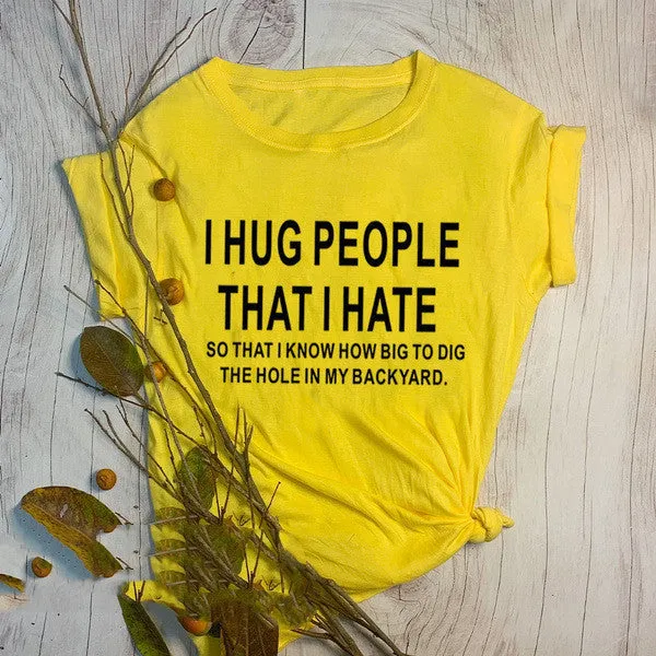 I Hug People I Hate Grunge Graphic Tops Tees